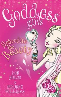 Goddess Girls: Aphrodite the Beauty: Book 3