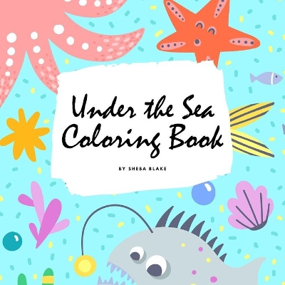 Under the Sea Coloring Book for Children (8.5x8.5 Coloring Book / Activity Book)