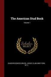 The American Stud Book; Volume 1