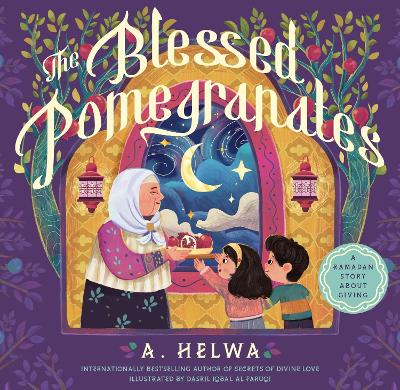 The Blessed Pomegranates: A Ramadan Story About Giving