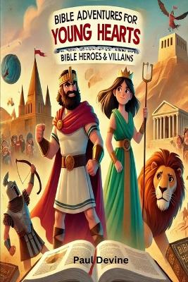 Bible Adventures for Young Hearts: Heroes & Villains