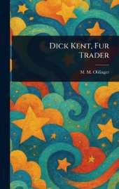 Dick Kent, Fur Trader