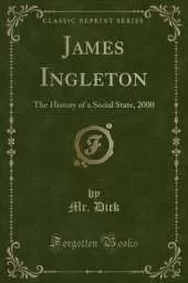 James Ingleton: The History of a Social State, 2000 (Classic Reprint)