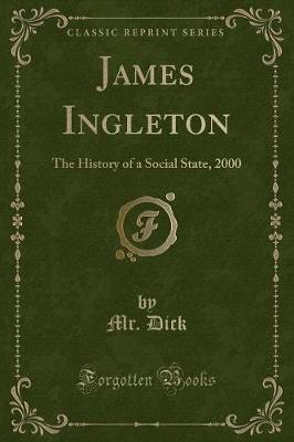James Ingleton: The History of a Social State, 2000 (Classic Reprint)