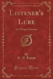 Listener's Lure: An Oblique Narration (Classic Reprint)