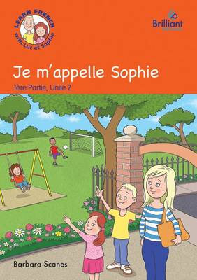 Je M'appelle Sophie (My Mame is Sophie): Luc et Sophie French Storybook