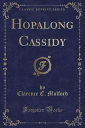 Hopalong Cassidy (Classic Reprint)
