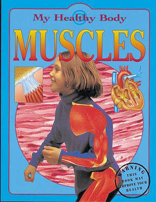 My Healthy Body: Muscles