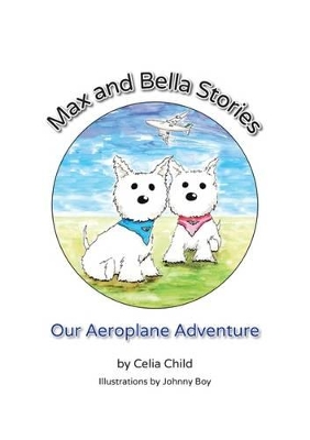 Max and Bella Stories: Our Aeroplane Adventure