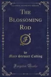 The Blossoming Rod (Classic Reprint)