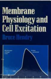 Membrane Physiology and Cell Excitation