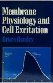 Membrane Physiology and Cell Excitation