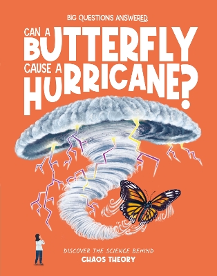 Can a Butterfly Cause a Hurricane?: Discover the science behind chaos theory