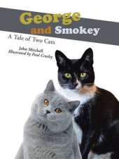 George and Smokey: A Tale of Two Cats