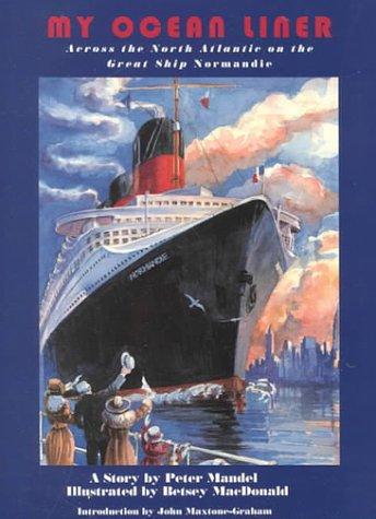 My Ocean Liner: Across the North Atlantic on the Great Ship Normandie