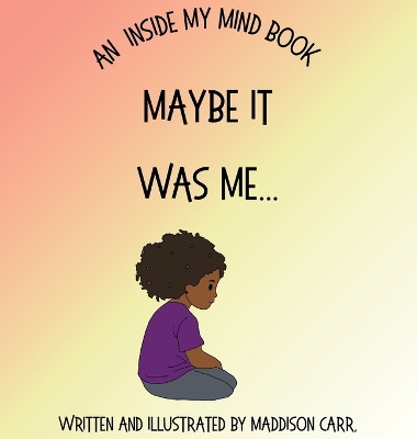 Maybe It Was Me