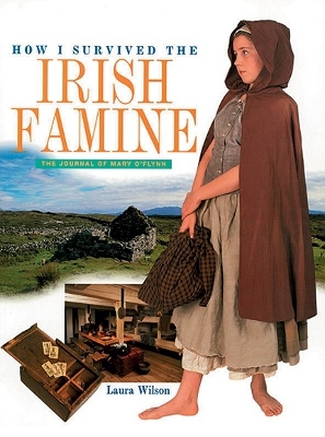 How I Survived the Irish Famine: The Journal of Mary O'Flynn