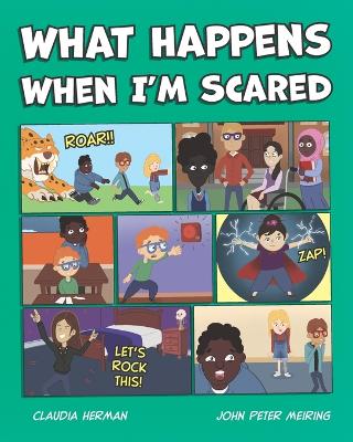 What Happens When I'm Scared: A Guide to Tricky Feelings and Big Emotions