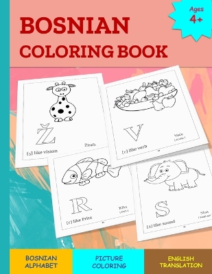 Bosnian Coloring Book: 32 page BOSNIAN alphabet coloring book for children of ages 4+ to learn the BOSNIAN Alphabet