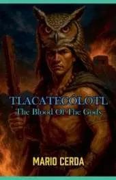 Vol. II The blood of the gods, Tlacatecólotl