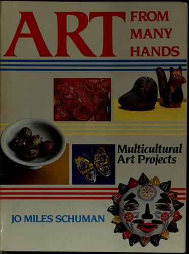 Art from Many Hands: Multicultural Art Projects for Home and School