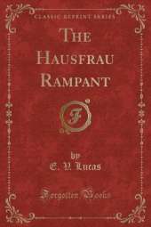 The Hausfrau Rampant (Classic Reprint)