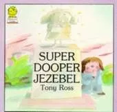 Super Dooper Jezebel