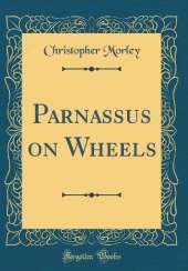 Parnassus on Wheels (Classic Reprint)