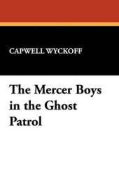 The Mercer Boys in the Ghost Patrol