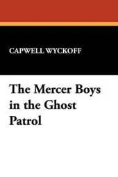 The Mercer Boys in the Ghost Patrol