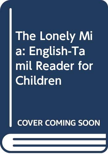 The Lonely Mia: English-Tamil Reader for Children