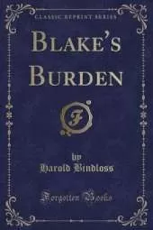 Blake's Burden (Classic Reprint)