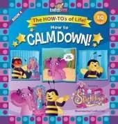 How to Calm Down featuring Sparkelina: The How-To's of Life! Book No. 4 of EQ Series!