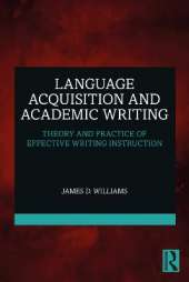 Language Acquisition and Academic Writing: Theory and Practice of Effective Writing Instruction