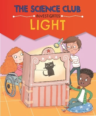 The Science Club Investigates: Light