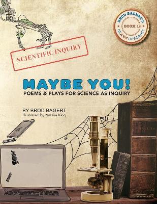 Maybe You!: Poems and Plays For Science As Inquiry
