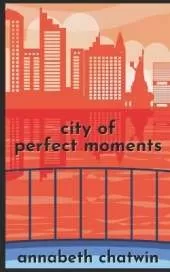 City of Perfect Moments