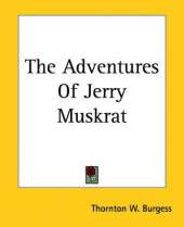 The Adventures Of Jerry Muskrat