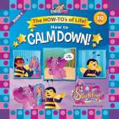 How to Calm Down featuring Sparkelina: The How-To's of Life! BOOK No. 4 of EQ Series!