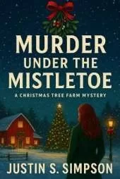 (Christmas Tree Farm Mysteries, Book 1): Murder Under the Mistletoe