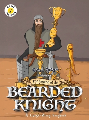 The Legend of the Bearded Knight: A Laugh-Along Songbook