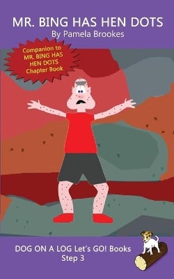 Mr. Bing Has Hen Dots: Sound-Out Phonics Books Help Developing Readers, including Students with Dyslexia, Learn to Read (Step 3 in a Systematic Series of Decodable Books)