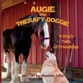 Augie the Therapy Doggie: A Dog's Tails of Friendships