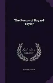The Poems of Bayard Taylor