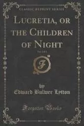 Lucretia, or the Children of Night, Vol. 2 of 2 (Classic Reprint)