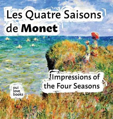 Les Quatre Saisons de Monet: Impressions of the Four Seasons