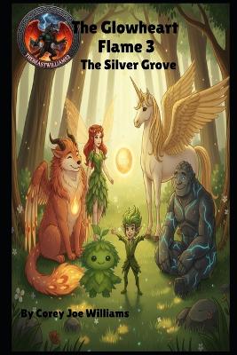 The Glowheart flame 3 The Silver Grove