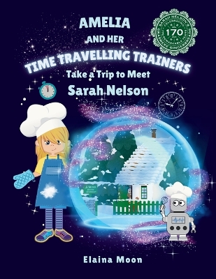 Amelia and her Time Travelling Trainers: Take a Trip to Meet Sarah Nelson
