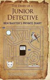 The Diary of a Junior Detective/: Ben Baxter's Private Diary