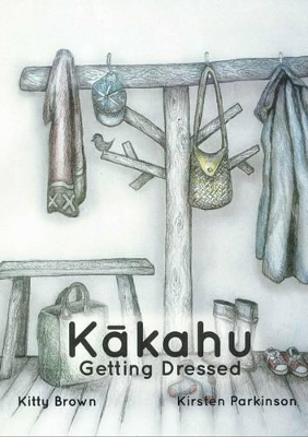 Kākahu – Getting Dressed (Reo Pēpi Tahi Series 1): Reo Pēpi